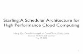 Starling: A Scheduler Architecture for High Performance ...platformlab.stanford.edu/Seminar Talks/starling-pl.pdf · Starling: A Scheduler Architecture for High Performance Cloud