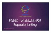 P25NX Worldwide P25 Repeater Linking - TAPR · PDF fileDMVPN What the heck is DMVPN? Series of TCP/IP Tunnels between unknown and known endpoints Hubs must have real, static IP addresses