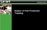 Basics of Fall Protection Training - Levert Grouptesting.levert.ca/Images/Basics of Fall Protection.pdf · using a Fall Protection System are trained in its use ... applications you