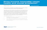 Does income inequality cause health and social problems ... · PDF file2 The strength of relationships between income inequality in rich countries ... do better than those in ... had