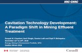 Cavitation Technology Development: A Paradigm Shift …mern.gouv.qc.ca/wp-content/uploads/S05-03_Kirpalani_an.pdf · Cavitation Technology Development: A Paradigm Shift in Mining