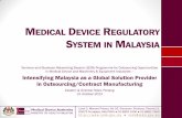 MEDICAL DEVICE REGULATORY SYSTEM IN · PDF fileEastern & Oriental Hotel, Penang 31 October 2013 ... •To facilitate medical device trade & industry ... MEDICAL DEVICE REGULATORY SYSTEM