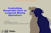 Controlling Respirable Dust on Longwall Mining … Longwall Dust Control... · Controlling Respirable Dust on Longwall Mining Operations Jim Rider Lead Research Scientist Dust, Ventilation