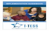 IMPLEMENTATION GUIDEBOOK - T-TESS · PDF fileGIDEBOO Texas Teacher Evaluation and Support System 4 T-TESS was designed to extend beyond the current teacher evaluation system, the Professional
