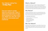 What’s a Reboot? 15-Day Plan - · PDF fileYour Reboot Juicing Plus 15-Day Plan Prep your body for a longer Reboot by starting with 5 days of eating and juicing fruits and vege-tables