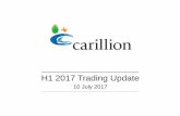 H1 2017 Trading Update - Amazon Web Services · PDF fileCARILLION PLC H1 2017 TRADING UPDATE - JULY 2017 2 Disclaimer This presentation has been prepared by Carillion plc (the “Company”)contains