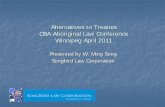 Alternatives to Treaties CBA Aboriginal Law Conference ... · PDF fileAlternatives to Treaties CBA Aboriginal Law Conference ... Presented by W. Ming Song ... Strategic Land and Resource