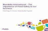 Mondelēz International The importance of Food Safety to .../media/MondelezCorporate/uploads/... · Mondelēz International – The importance of Food Safety to our business Peter