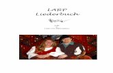 LARP Liederbuch -  · PDF file~ 5 ~ Midnight is over Text: Silk, Melodie: Lute d a Midnight is over, the moon is still bright d a My journey will start at the end of the night