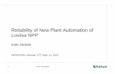 Reliability of New Plant Automation of Loviisa  · PDF fileReliability of New Plant Automation of Loviisa NPP ... (FMEA) • Fault tree ... (PCP LOCA) PREV(TXS), RPS, ABU and MBU
