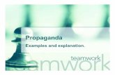 Propaganda -   · PDF filePropaganda Examples and explanation. ... Types of Propaganda LOGICAL FALLACIES ... used a lot in political ads. Example