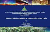 Role of Trading Companies in Cross Border Power Trade India.pdf · Role of Trading Companies in Cross Border Power ... Co-promoter of the ... Proposing to facilitate formation and