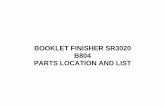 B804 Booklet Finisher SR 3020 - Weeblyosctechs.weebly.com/uploads/1/6/8/9/16891402/sr3020.pdf · B804 3 Parts Location and List 1 B804 6175 Cover: Rear 1 2 B804 6156 Cover: Jogger