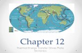 Chapter 12 - Okanagan Mission Secondarygandha.weebly.com/.../3/3/...12.1_-_evidence_for_continental_drift.pdf · • Thermal energy with respect to plate tectonics is energy ... provides