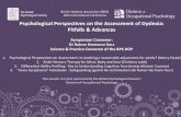 Psychological Perspectives on the Assessment of · PDF filePsychological Perspectives on the Assessment of Dyslexia: Pitfalls & Advances Symposium Convener: Dr Rainer Hermann Kurz