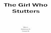 The Girl Who Stutters - Stuttering Foundation of America · PDF fileThere once was a girl named Mia. She LOVED to dance. She danced all different kinds of dances: hip hop, jazz, contemporary,