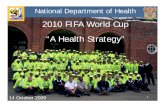 2010 FIFA World Cup “A Health Strategy” · PDF file2010 FIFA World Cup “A Health Strategy ... Private Government ... VIP medical centre X information booths X X