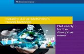 Get ready for the disruptive wave - McKinsey Capability  · PDF fileIndustry 4.0 at McKinsey’s model factories Get ready for the disruptive wave