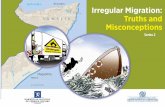 Irregular Migrantion Thruths and Misconceptions Series 2 · PDF file2 Irregular Migration Truths and Misconceptions Irregular Migration Truths and Misconceptions 3 ... with his family