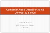 Computer-Aided Design of ASICs Concept to Siliconagrawvd/COURSE/E7950_Fall11/TALKS/ASIC C… · VLSI Design & Test Seminar . 11/05/2011 . Computer-Aided Design of ASICs Concept to