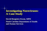 Investigating Noroviruses: A Case Studyehs.ncpublichealth.com/faf/food/fd/docs/Norovirusesand... · Investigating Noroviruses: A Case Study David Bergmire-Sweat, ... Watery non-bloody