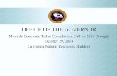 OFFICE OF THE GOVERNOR - tribalgovtaffairs.ca.govtribalgovtaffairs.ca.gov/docs/October29_MonthlyStatewideTribal... · OFFICE OF THE GOVERNOR Monthly Statewide Tribal Consultation