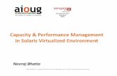 Capacity & Performance Management in Solaris Virtualized ... · PDF fileCapacity & Performance Management in Solaris Virtualized Environment Neeraj Bhatia | Capacity & Performance