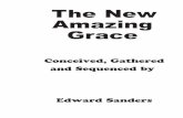 The New Amazing Grace - Woodstock Jou to the New Amazing Grace â€”Edward Sanders The first time I ever heard â€œAmazing Graceâ€‌ was when Janis Joplin sang it in the