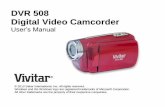 DVR 508 Digital Video Camcorder - · PDF fileThank you for purchasing the DVR 508 Digital Video Camcorder. Everything you need to shoot video clips, ... 2. Press the W button to Zoom