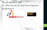 Mechanical CAD for Mechanical and Aerospace Engineers · PDF fileMechanical CAD for Mechanical and Aerospace Engineers . Agenda • ~Get acquainted with the basics of CAD software,