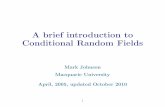 A brief introduction to Conditional Random Fieldsweb.science.mq.edu.au/~mjohnson/papers/CRF-intro-slides05.pdf · A brief introduction to Conditional Random Fields ... • HMMs and