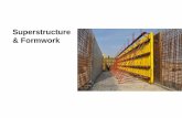 Superstructure & Formwork - Trent  · PDF fileSuperstructure & Formwork . ... gunny sacks or plastic for 3-7 days ... –Formwork material should not contaminate the concrete