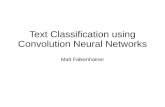 Text Classification using Convolution Neural Networks · PDF fileSingle 1-dimensional convolution layer followed by a max pooling layer combining neighboring vectors