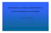 Biochemical cardiac markers in acute coronary syndrome ... · PDF filepathophysiology of myocardial infarction the pathophysiology of acute coronary syndromes and biomarkers released