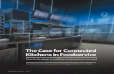 The Case for Connected Kitchens in · PDF fileIn the connected kitchen model, the new menu item (and its associated cook-ing program) ... HACCP monitoring. Of course, the ability to