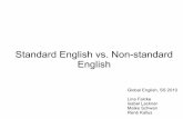 Standard English vs. Non-standard English - uni … vs NonStE.pdf · Standard English vs. Non-standard English Global English, SS 2010 ...