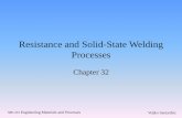 Resistance and Solid-State Welding Processes · PDF fileResistance and Solid-State Welding ... Schematic of Resistive Welding FIGURE 32-4 The arrangement of the electrodes ... Schematic