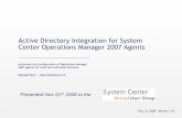 Operations Manager 2007 Active Directory Integration · PDF fileActive Directory Integration for System Center Operations Manager 2007 Agents Automate the configuration of Operations