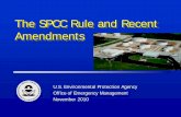 The SPCC Rule and Recent Amendments - US EPA · PDF fileThe SPCC Rule and Recent Amendments U.S. Environmental Protection Agency . Office of Emergency Management . November 2010