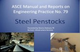 ASCE Manual and Reports on Engineering Practice No. 79 · PDF fileASCE Manual and Reports on Engineering Practice No. 79 Steel Penstocks Presented by Dennis Dechant, PE. Dechant Infrastructure