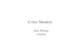 Color Models - UTKweb.eecs.utk.edu/~huangj/cs456/notes/456_color.pdf · Main Color Spaces • CIE XYZ, xyY • RGB, CMYK • HSV (Munsell, HSL, IHS) • Lab, UVW, YUV, YCrCb, Luv,