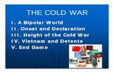 THE COLD WAR - Rose-Hulman Institute ofcasey1/Cold War.pdf · THE COLD WAR I A Bipolar WorldI. A Bipolar World II. Onset and Declaration III. Height of the Cold War ... Tonkin Gulf