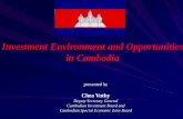 Investment Environment and Opportunities in Cambodia · PDF fileInvestment Environment and Opportunities in Cambodia presented by Chea Vuthy Deputy Secretary General Cambodian Investment