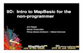 9D: Intro to MapBasic for the non- · PDF fileWho am I ? • Jim Regan • Senior Consultant, Pitney Bowes Software, Global Services • 14+ years at MapInfo/Pitney Bowes Software