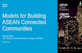 Models for Building ASEAN Connected Communities -  · PDF fileModels for Building ASEAN Connected Communities Dominic Scott ... Network Associate ... air-quality monitoring etc