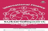 About the Tutorial - · PDF fileInternational Finance i About the Tutorial ... Like international trade and business, ... The scope of this role is increasingly getting international