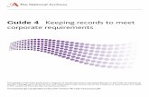 Guide 4 Keeping records to meet corporate requirements · PDF fileGuide 4 Keeping records to meet corporate requirements This guidance has been produced in support of the good practice