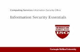 Computing Services Information Security Office - CMU · PDF fileThe three objectives of information security are: ... Safeguard Your Password ... • Close and lock your door when