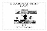 GUARDIANSHIP LAW - Georgiadhr.georgia.gov/sites/aging.georgia.gov/files/imported/DHR-DAS/DHR... · GUARDIANSHIP LAW IN GEORGIA. 2 1. What is Guardianship? A guardianship is a probate