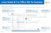 Lotus Notes 8.5 to Office 365 for businessdownload.microsoft.com/.../Lotus_Notes_8.5_to_Office_365.pdf · Lotus Notes 8.5 to Office 365 for business Make the switch Quick actions